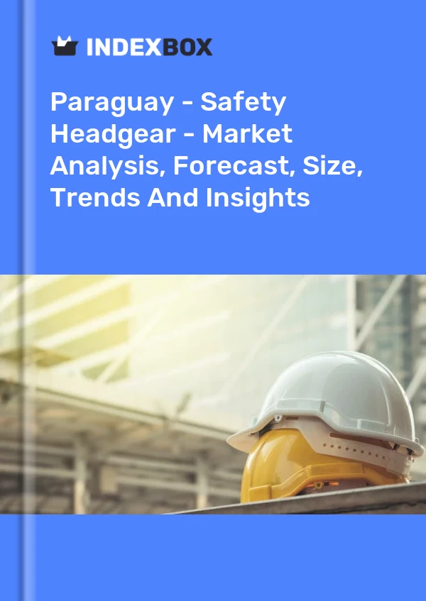 Report Paraguay - Safety Headgear - Market Analysis, Forecast, Size, Trends and Insights for 499$
