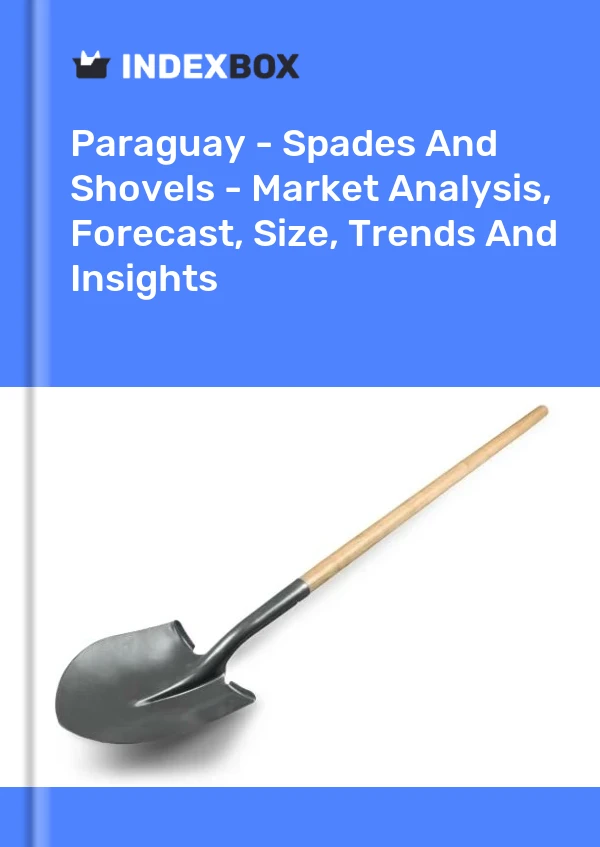 Report Paraguay - Spades and Shovels - Market Analysis, Forecast, Size, Trends and Insights for 499$