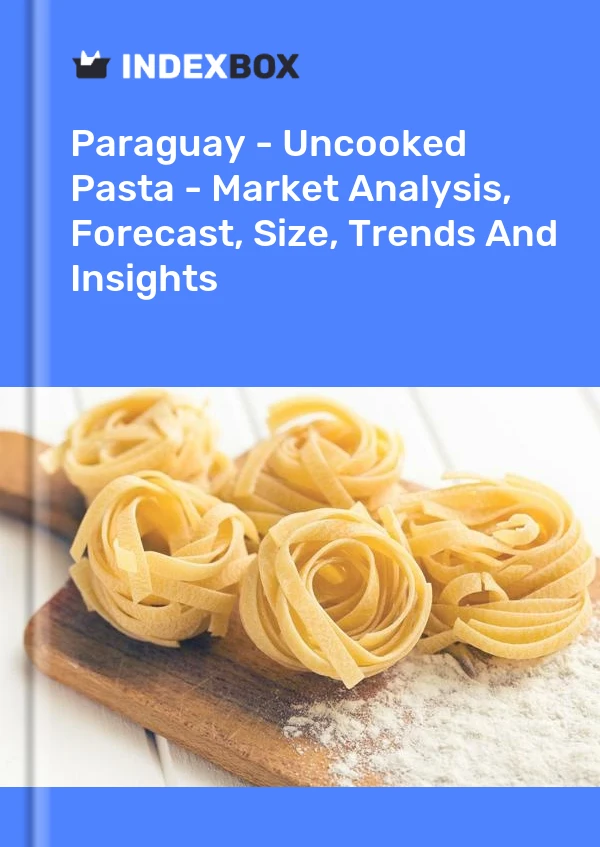 Report Paraguay - Uncooked Pasta - Market Analysis, Forecast, Size, Trends and Insights for 499$