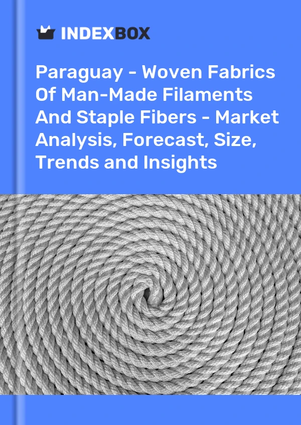 Report Paraguay - Woven Fabrics of Man-Made Filaments and Staple Fibers - Market Analysis, Forecast, Size, Trends and Insights for 499$