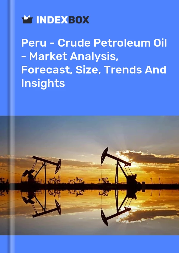 Report Peru - Crude Petroleum Oil - Market Analysis, Forecast, Size, Trends and Insights for 499$