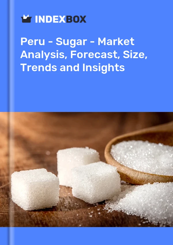 Report Peru - Sugar - Market Analysis, Forecast, Size, Trends and Insights for 499$
