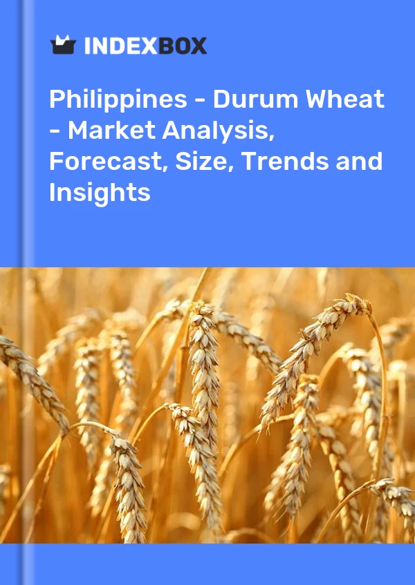 Report Philippines - Durum Wheat - Market Analysis, Forecast, Size, Trends and Insights for 499$
