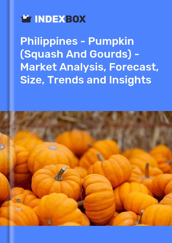 报告 菲律宾 - 南瓜（南瓜和葫芦） - 市场分析、预测、大小、趋势和见解 for 499$