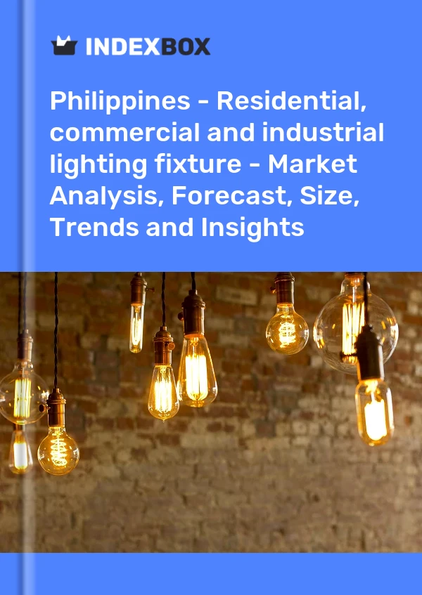 Report Philippines - Residential, commercial and industrial lighting fixture - Market Analysis, Forecast, Size, Trends and Insights for 499$