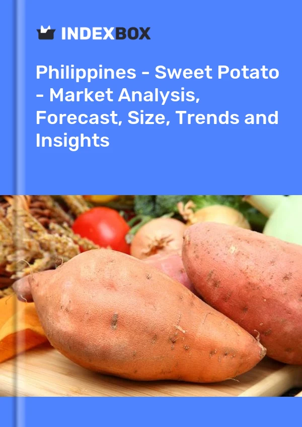 报告 菲律宾 - 甘薯 - 市场分析、预测、规模、趋势和见解 for 499$