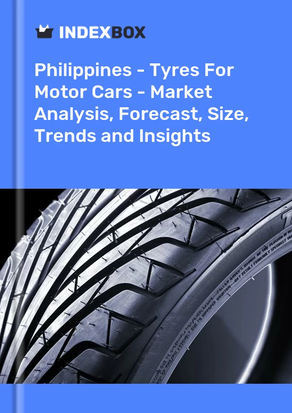 报告 菲律宾 - 汽车轮胎 - 市场分析、预测、尺寸、趋势和见解 for 499$