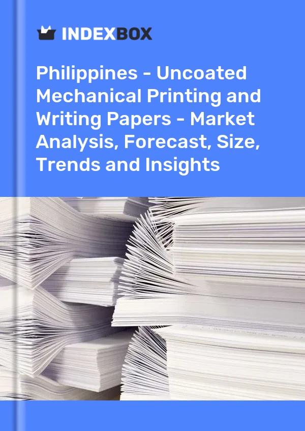 报告 菲律宾 - 无涂层机械印刷和书写纸 - 市场分析、预测、尺寸、趋势和见解 for 499$