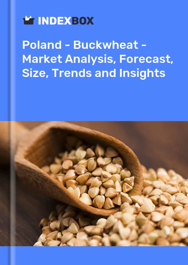 Poland - Buckwheat - Market Analysis, Forecast, Size, Trends and Insights