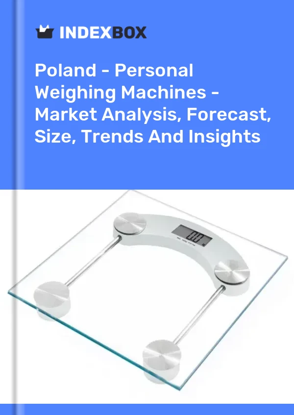 报告 波兰 - 个人称重机 - 市场分析、预测、规模、趋势和见解 for 499$
