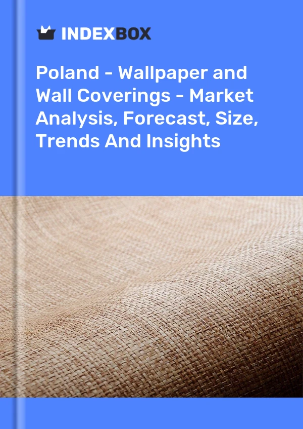 报告 波兰 - 墙纸和墙纸 - 市场分析、预测、规模、趋势和洞察 for 499$