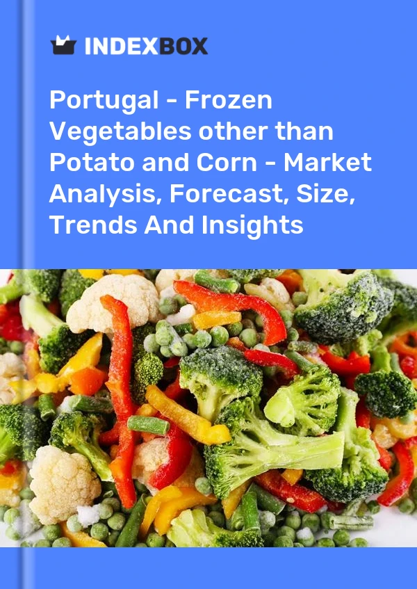 报告 葡萄牙 - 马铃薯和玉米以外的冷冻蔬菜 - 市场分析、预测、规模、趋势和见解 for 499$