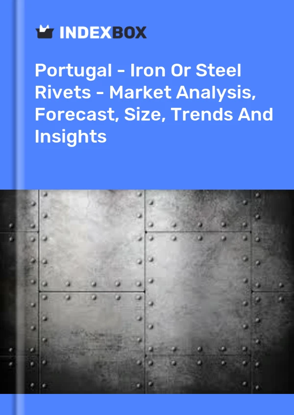 报告 葡萄牙 - 铁或钢铆钉 - 市场分析、预测、尺寸、趋势和见解 for 499$