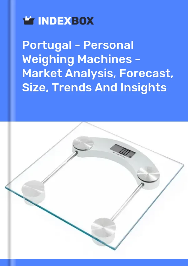 Report Portugal - Personal Weighing Machines - Market Analysis, Forecast, Size, Trends and Insights for 499$