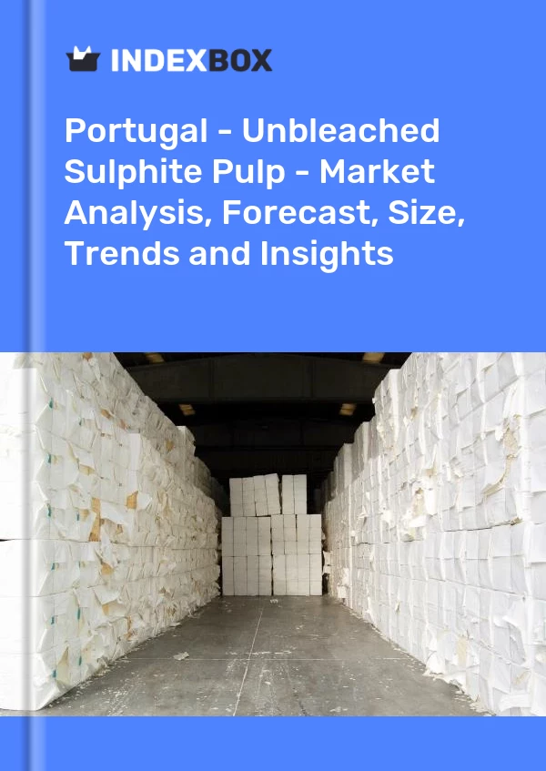 报告 葡萄牙 - 未漂白亚硫酸盐纸浆 - 市场分析、预测、规模、趋势和见解 for 499$