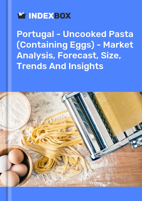 Report Portugal - Uncooked Pasta (Containing Eggs) - Market Analysis, Forecast, Size, Trends and Insights for 499$