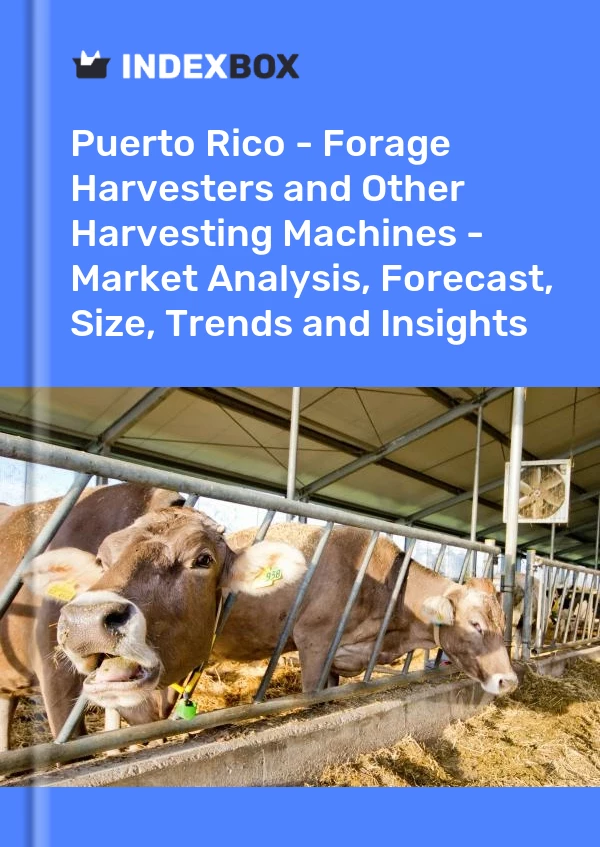 报告 波多黎各 - 饲料收割机和其他收割机 - 市场分析、预测、规模、趋势和见解 for 499$