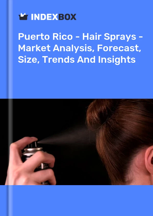 Report Puerto Rico - Hair Sprays - Market Analysis, Forecast, Size, Trends and Insights for 499$