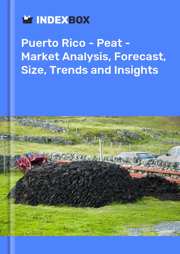 Report Puerto Rico - Peat - Market Analysis, Forecast, Size, Trends and Insights for 499$