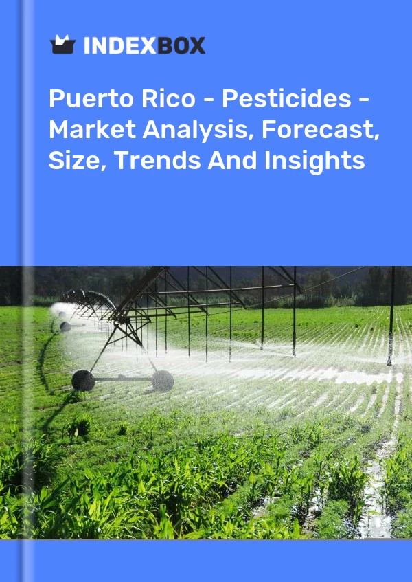 Report Puerto Rico - Pesticides - Market Analysis, Forecast, Size, Trends and Insights for 499$