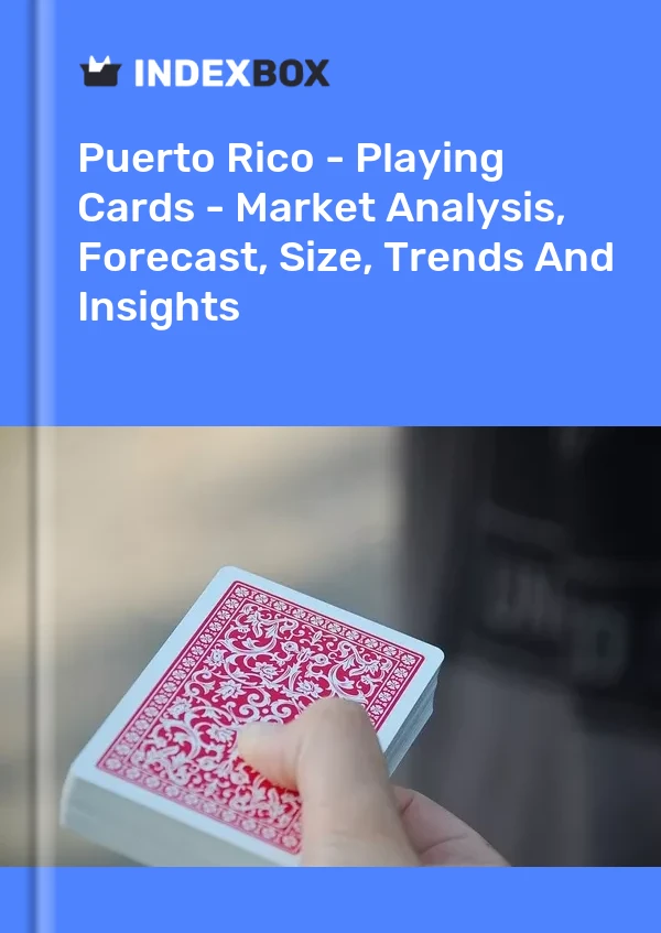 Report Puerto Rico - Playing Cards - Market Analysis, Forecast, Size, Trends and Insights for 499$