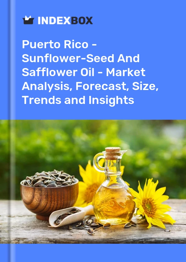 Report Puerto Rico - Sunflower-Seed and Safflower Oil - Market Analysis, Forecast, Size, Trends and Insights for 499$