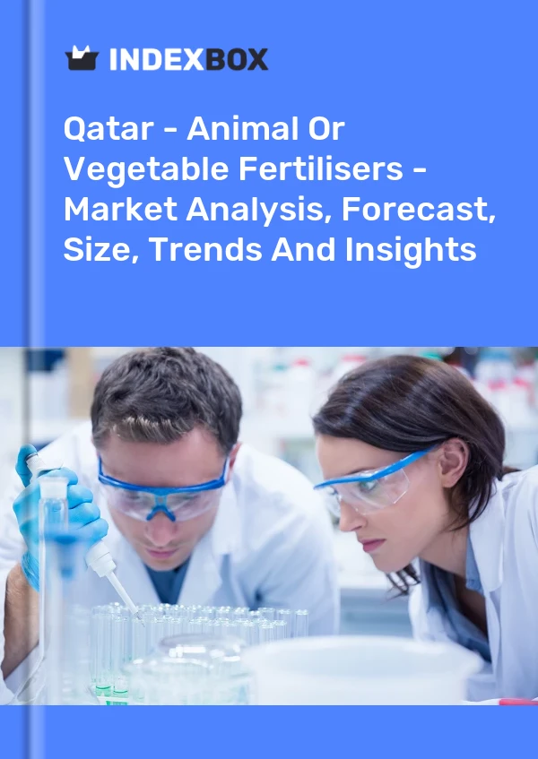 报告 卡塔尔 - 动植物肥料 - 市场分析、预测、规模、趋势和见解 for 499$