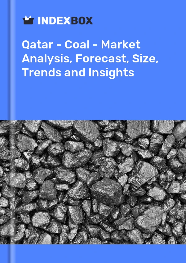 报告 卡塔尔 - 煤炭 - 市场分析、预测、规模、趋势和见解 for 499$