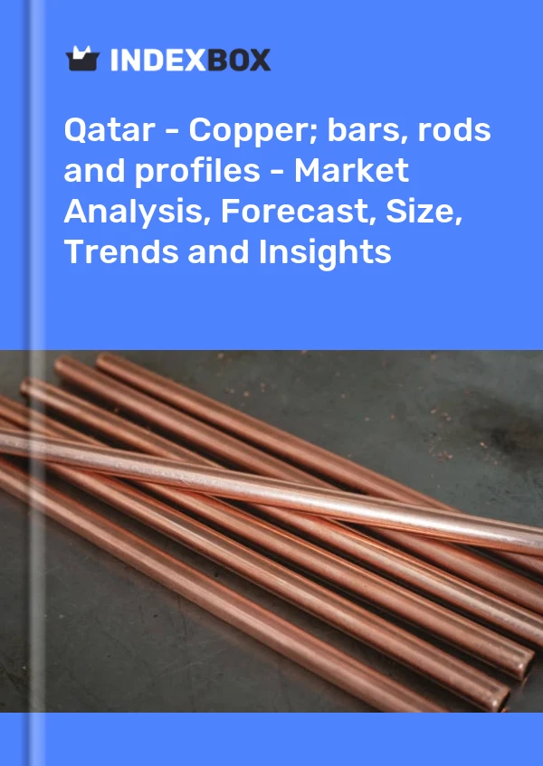 Report Qatar - Copper; bars, rods and profiles - Market Analysis, Forecast, Size, Trends and Insights for 499$