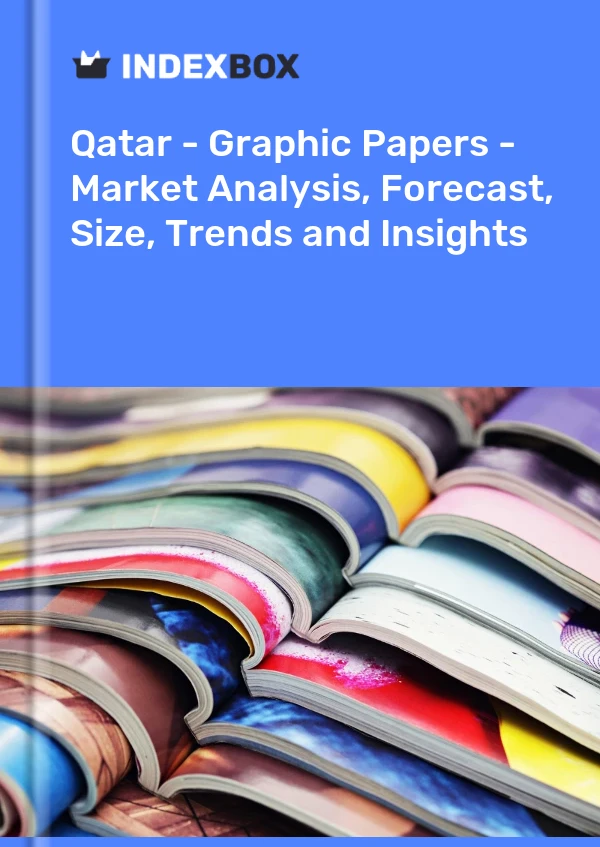 报告 卡塔尔 - 图形纸 - 市场分析、预测、规模、趋势和见解 for 499$