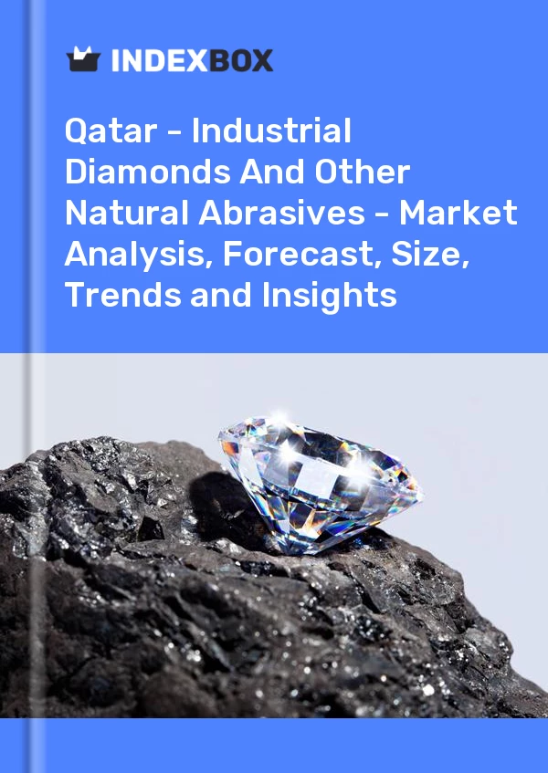 Report Qatar - Industrial Diamonds and Other Natural Abrasives - Market Analysis, Forecast, Size, Trends and Insights for 499$