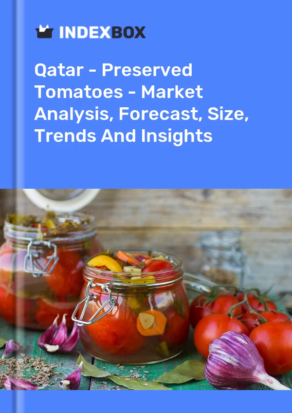 报告 卡塔尔 - 番茄酱 - 市场分析、预测、规模、趋势和见解 for 499$