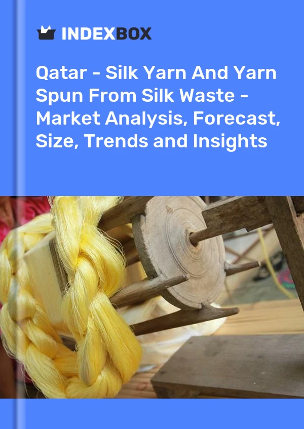 Qatar - Silk Yarn And Yarn Spun From Silk Waste - Market Analysis, Forecast, Size, Trends and Insights