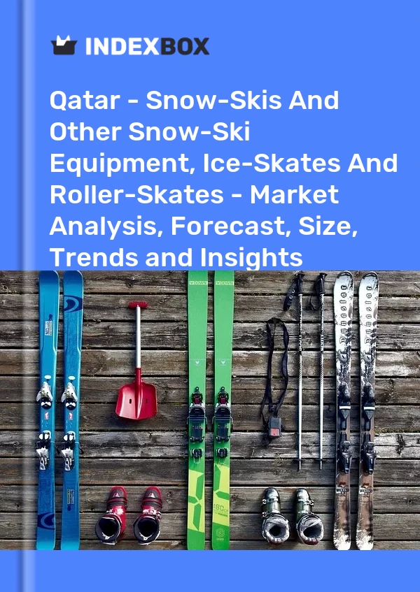 报告 卡塔尔 - 滑雪板和其他滑雪设备、溜冰鞋和旱冰鞋 - 市场分析、预测、规模、趋势和见解 for 499$