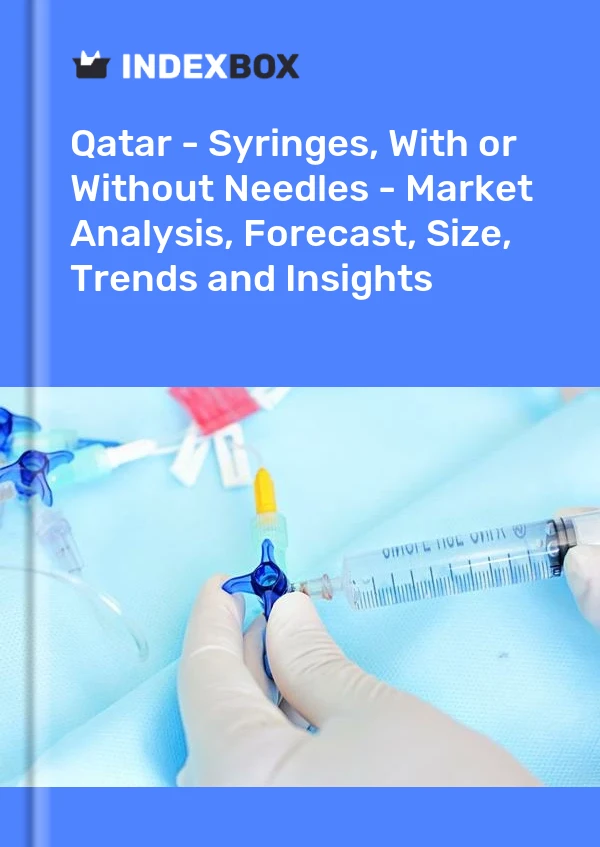 报告 卡塔尔 - 带或不带针头的注射器 - 市场分析、预测、尺寸、趋势和见解 for 499$
