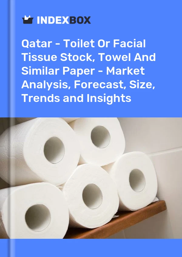 卡塔尔 - 厕所或面巾纸库存、毛巾和类似纸 - 市场分析、预测、规模、趋势和见解