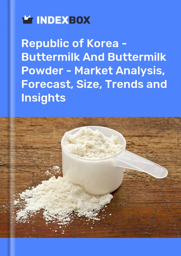 Republic of Korea - Buttermilk And Buttermilk Powder - Market Analysis, Forecast, Size, Trends and Insights