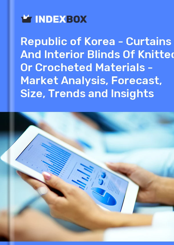 Report Republic of Korea - Curtains and Interior Blinds of Knitted or Crocheted Materials - Market Analysis, Forecast, Size, Trends and Insights for 499$