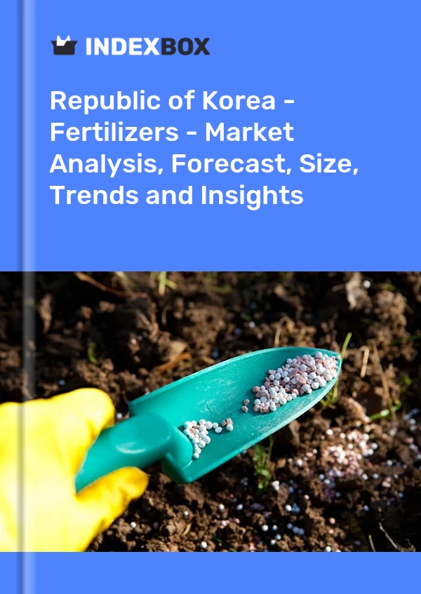 报告 韩国 - 肥料 - 市场分析、预测、规模、趋势和见解 for 499$