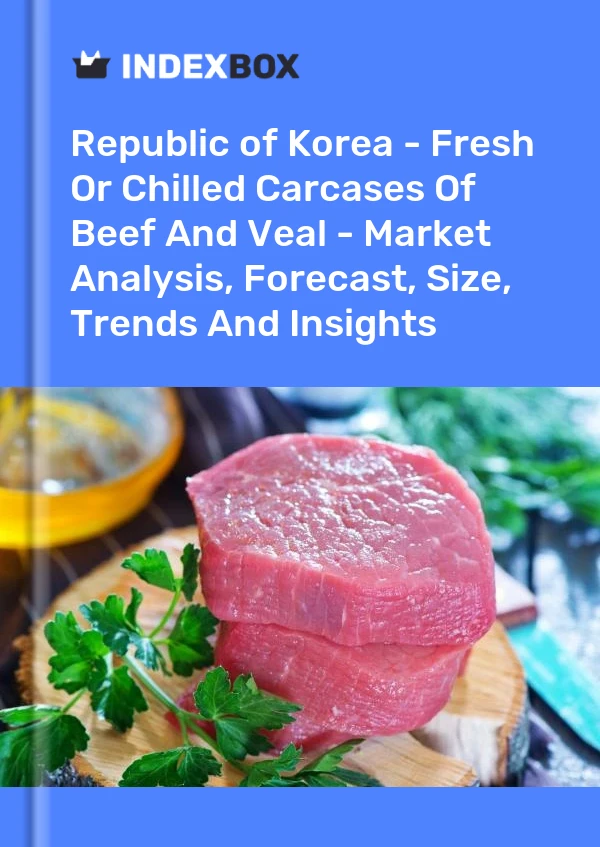 Report Republic of Korea - Fresh or Chilled Carcases of Beef and Veal - Market Analysis, Forecast, Size, Trends and Insights for 499$