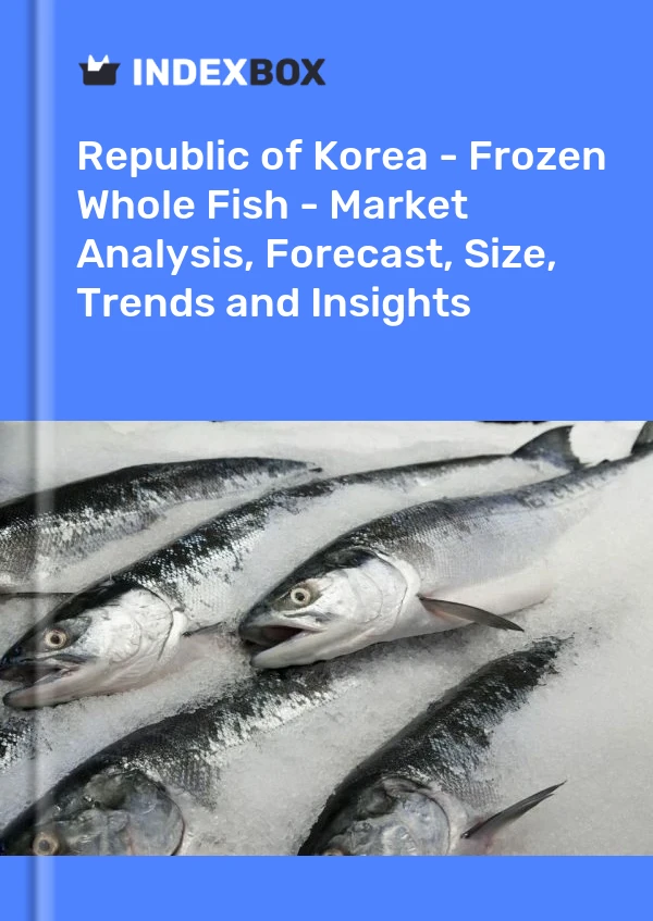 Republic of Korea - Frozen Whole Fish - Market Analysis, Forecast, Size, Trends and Insights