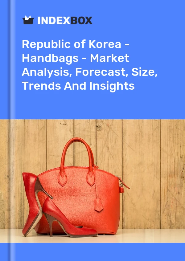 报告 大韩民国 - 手袋 - 市场分析、预测、尺寸、趋势和见解 for 499$