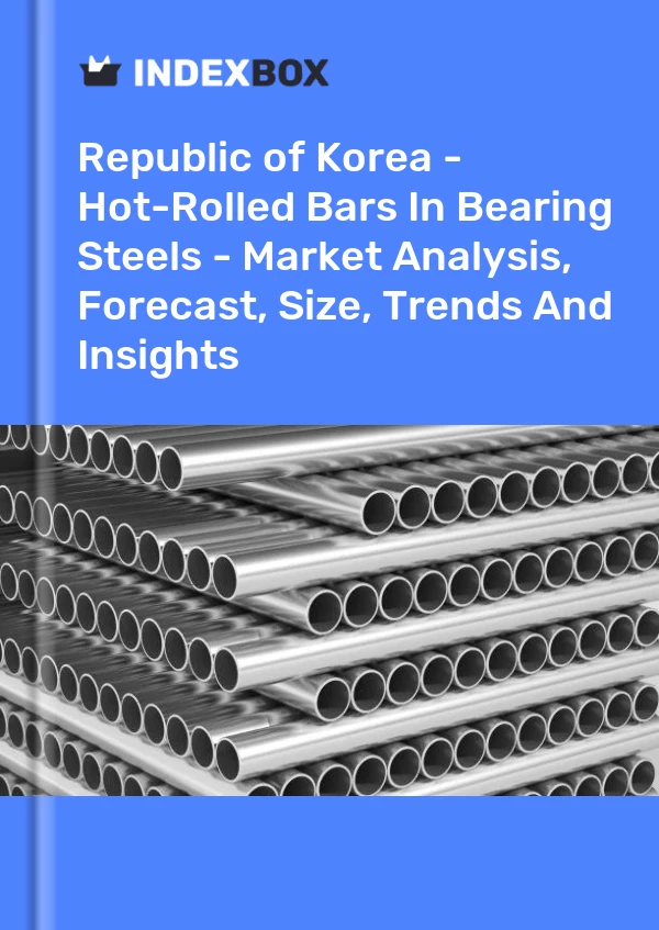 报告 大韩民国 - 轴承钢中的热轧棒材 - 市场分析、预测、规模、趋势和见解 for 499$