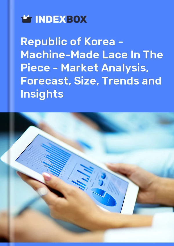 Report Republic of Korea - Machine-Made Lace in the Piece - Market Analysis, Forecast, Size, Trends and Insights for 499$