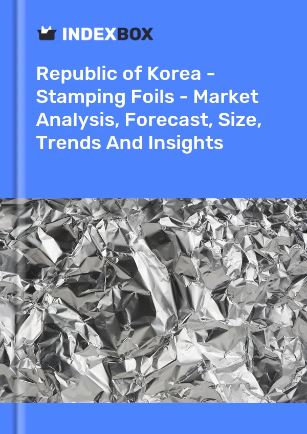 Report Republic of Korea - Stamping Foils - Market Analysis, Forecast, Size, Trends and Insights for 499$