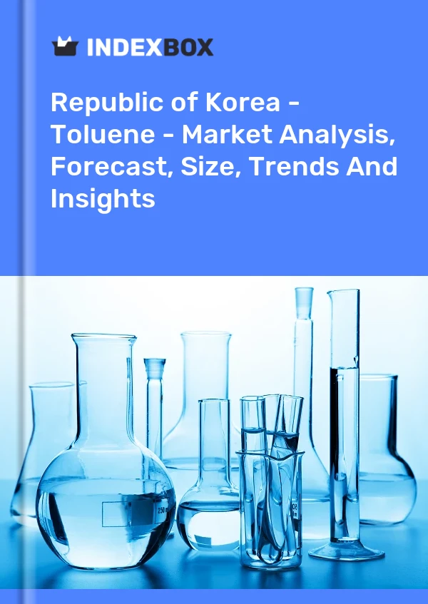 报告 大韩民国 - 甲苯 - 市场分析、预测、规模、趋势和见解 for 499$