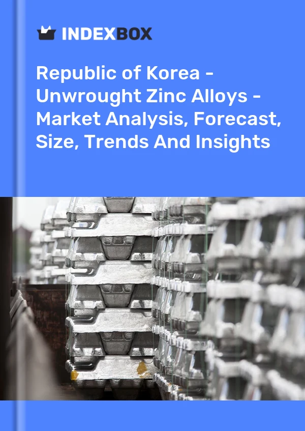 报告 大韩民国 - 未锻轧锌合金 - 市场分析、预测、规模、趋势和见解 for 499$