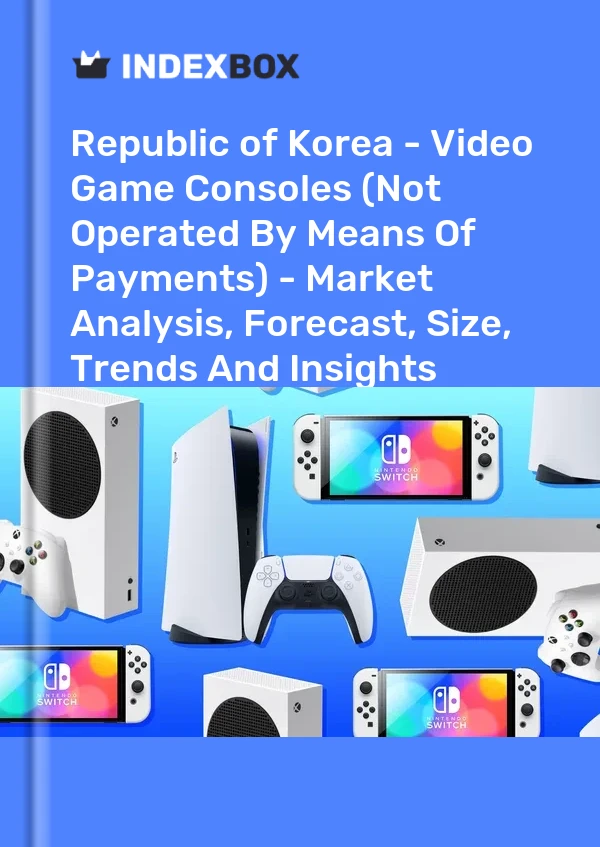 报告 大韩民国 - 视频游戏机（不通过支付方式运营） - 市场分析、预测、规模、趋势和见解 for 499$