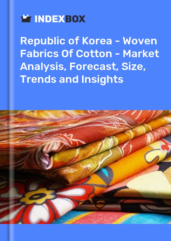Report Republic of Korea - Woven Fabrics of Cotton - Market Analysis, Forecast, Size, Trends and Insights for 499$