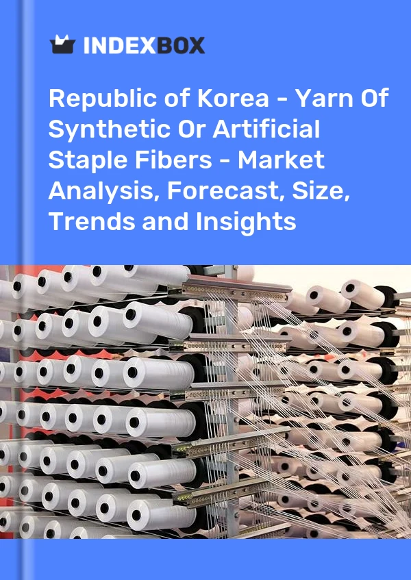 Report Republic of Korea - Yarn of Synthetic or Artificial Staple Fibers - Market Analysis, Forecast, Size, Trends and Insights for 499$